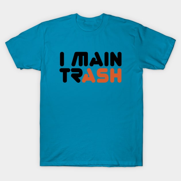 I MAIN (TR)ASH T-Shirt by Roufxis